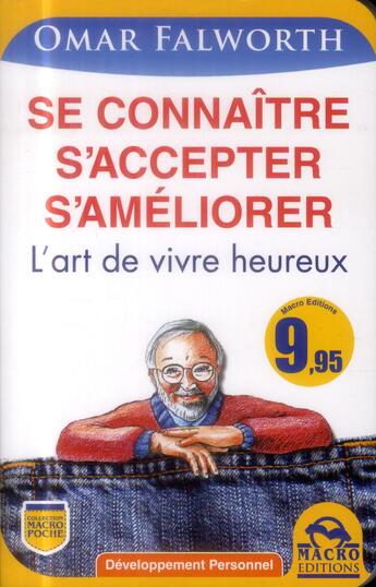 Couverture du livre « Se connaître, s'accepter, s'améliorer ; l'art de vivre heureux (2e édition) » de Omar Falworth aux éditions Macro Editions