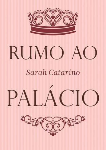 Couverture du livre « Rumo ao Palácio » de Sarah Catarino aux éditions Epagine