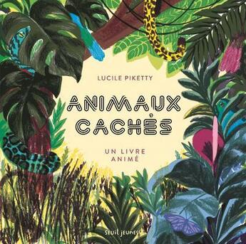 Couverture du livre « Animaux cachés » de Lucile Piketty aux éditions Seuil Jeunesse