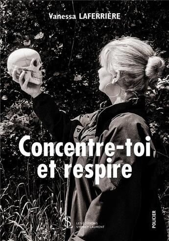 Couverture du livre « Concentre-toi et respire » de Laferriere Vanessa aux éditions Sydney Laurent