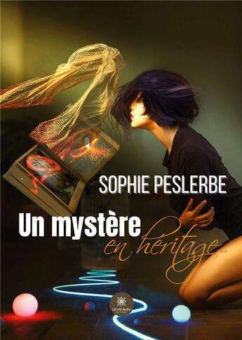 Couverture du livre « Un mystere en heritage... » de Peslerbe Sophie aux éditions Le Lys Bleu