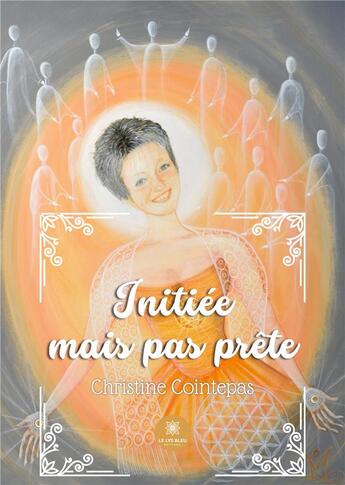 Couverture du livre « Initiee mais pas prete » de Christine Cointepas aux éditions Le Lys Bleu