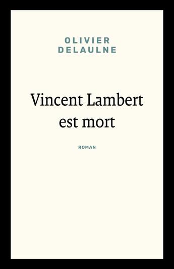 Couverture du livre « Vincent Lambert est mort » de Olivier Delaulne aux éditions Librinova