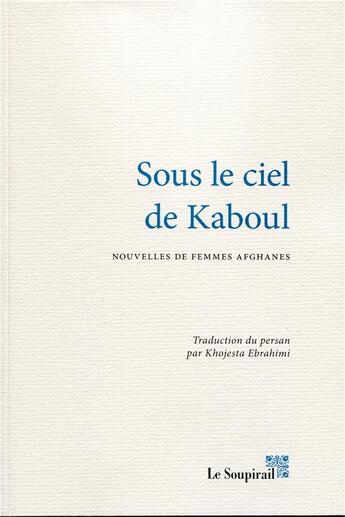 Couverture du livre « Sous le ciel de Kaboul » de  aux éditions Le Soupirail