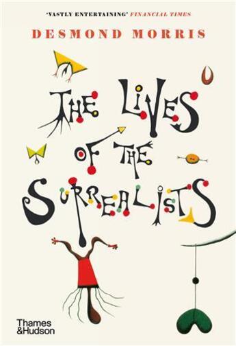 Couverture du livre « The lives of the surrealists (paperback) » de Desmond Morris aux éditions Thames & Hudson