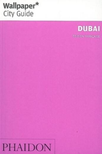 Couverture du livre « Dubaï » de Wallpaper aux éditions Phaidon