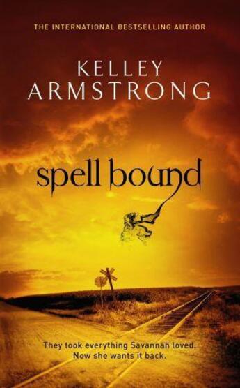 Couverture du livre « Spell Bound » de Kelley Armstrong aux éditions Little Brown Book Group Digital