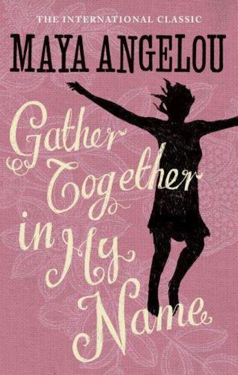 Couverture du livre « GATHER TOGETHER IN MY NAME » de Maya Angelou aux éditions Virago