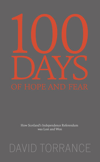Couverture du livre « 100 Days of Hope and Fear » de Torrance David aux éditions Luath Press Ltd