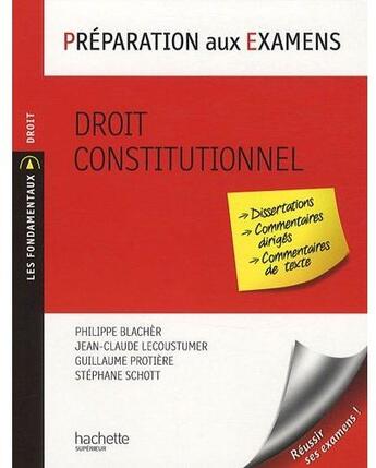 Couverture du livre « Préparation aux examens ; droit constitutionnel » de Guillaume Protière et Jean-Claude Lecoustumer et Philippe Blacher et Stephane Schott aux éditions Hachette Education