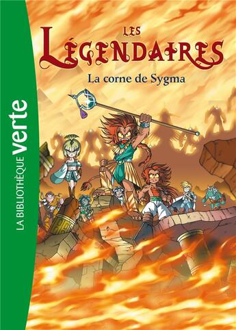 Couverture du livre « Les Légendaires Tome 8 : la corne de Sygma » de Patrick Sobral aux éditions Hachette Jeunesse