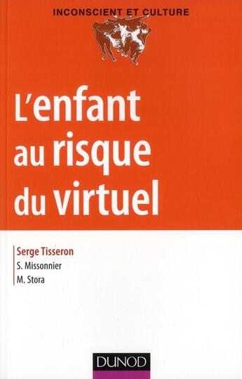 Couverture du livre « L'enfant au risque du virtuel » de Serge Tisseron et Michael Stora et Sylvain Missonnier aux éditions Dunod