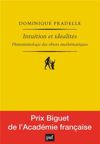 Couverture du livre « Intuition et idéalités ; phénoménologie des objets mathématiques » de Dominique Pradelle aux éditions Puf