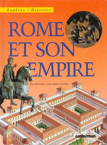 Couverture du livre « Rome et son empire » de Morvillez/Guillou E/ aux éditions Casterman