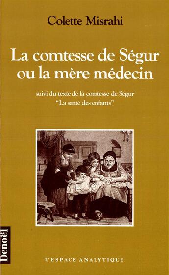 Couverture du livre « La Comtesse de Ségur ou la mère médecin / 