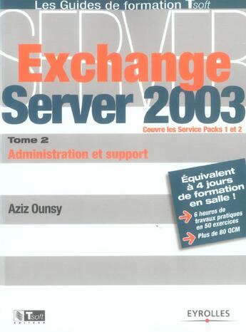 Couverture du livre « Exchange server 2003 - administration et support » de Aziz Ounsy aux éditions Eyrolles