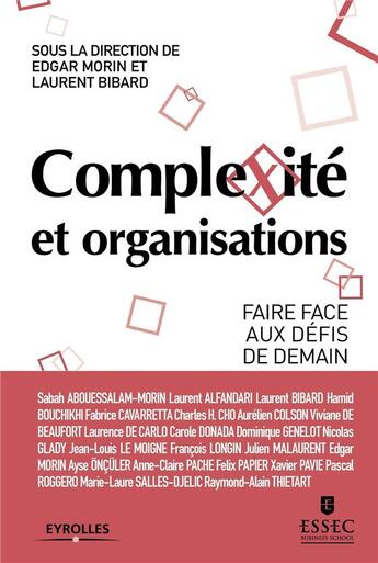 Couverture du livre « Complexité et organisations ; faire face aux défis de demain » de Edgar Morin et Laurent Bibard aux éditions Eyrolles