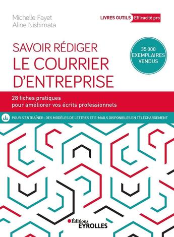 Couverture du livre « Savoir rédiger le courrier d'entreprise ; 28 fiches pratiques pour améliorer vos écrits professionnels » de Nishimata/Fayet aux éditions Eyrolles