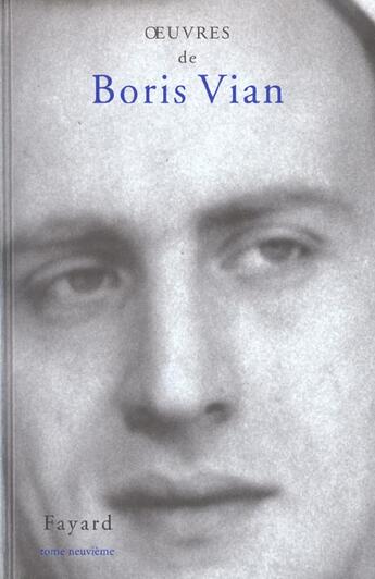 Couverture du livre « Oeuvres Tome 9 » de Boris Vian aux éditions Fayard