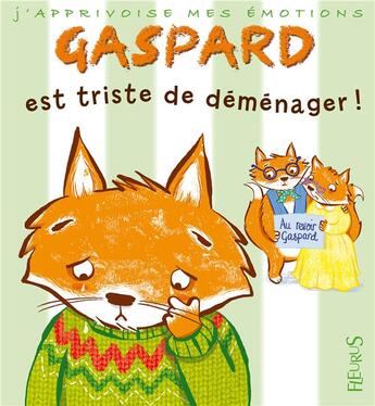 Couverture du livre « Gaspard est triste de déménager ! » de Emilie Beaumont aux éditions Fleurus