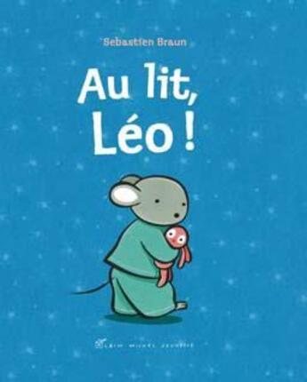 Couverture du livre « Au lit, Léo ! » de Sebastien Braun aux éditions Albin Michel