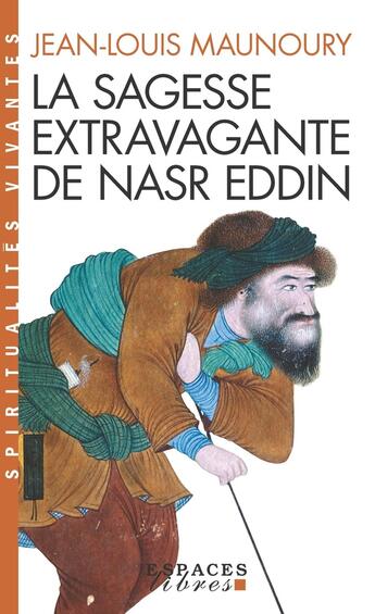 Couverture du livre « La sagesse extravagante de Nasr Eddin » de Maunoury Jean-Louis aux éditions Albin Michel