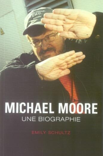 Couverture du livre « Michael moore ; une biographie » de Schultz E aux éditions Bayard
