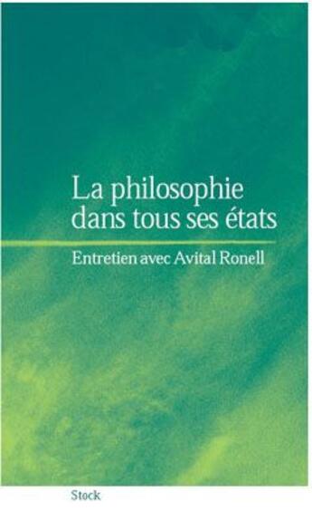 Couverture du livre « La philosophie dans tous ses états » de Avital Ronell aux éditions Stock