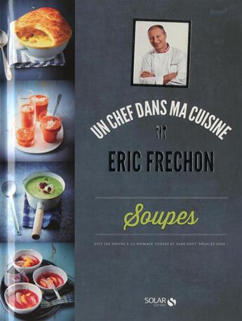 Couverture du livre « Soupes » de Eric Frechon aux éditions Solar