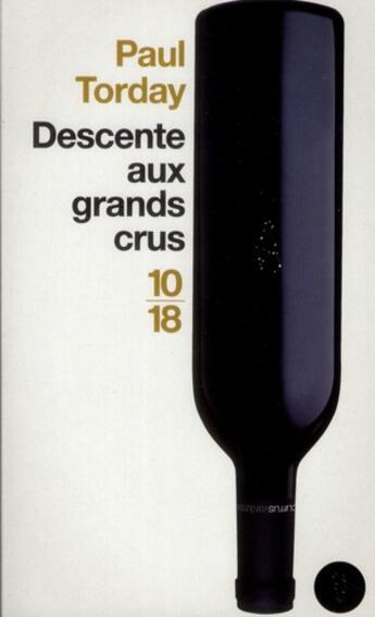 Couverture du livre « Descente aux grands crus » de Paul Torday aux éditions 10/18