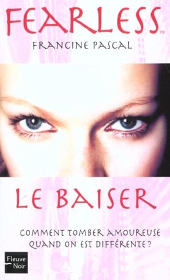 Couverture du livre « Le baiser ; comment tomber amoureuse quand on est differente » de Pascal Francine aux éditions Fleuve Editions