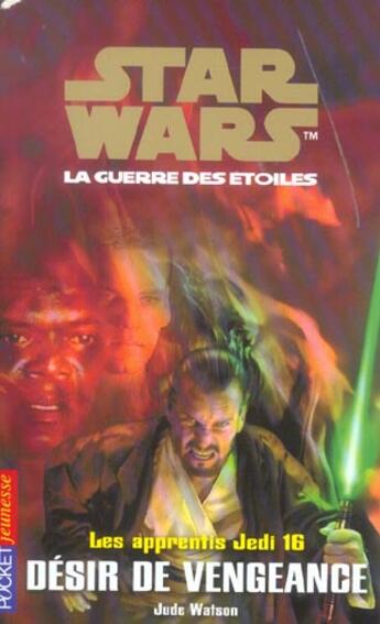 Couverture du livre « Apprentis Jedi T.16 ; Desir De Vengeance » de Watson Jude aux éditions Pocket Jeunesse