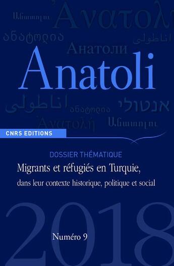 Couverture du livre « Anatoli 9 - migrants et refugies en turquie, dans leur contexte historique, politique et social » de Wihtol De Wenden C. aux éditions Cnrs