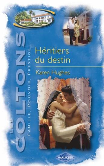 Couverture du livre « Héritiers du destin » de Karen Hughes aux éditions Harlequin