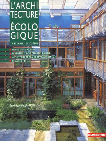 Couverture du livre « L'architecture ecologique - 29 exemples europeens » de Gauzin-Muller D. aux éditions Le Moniteur