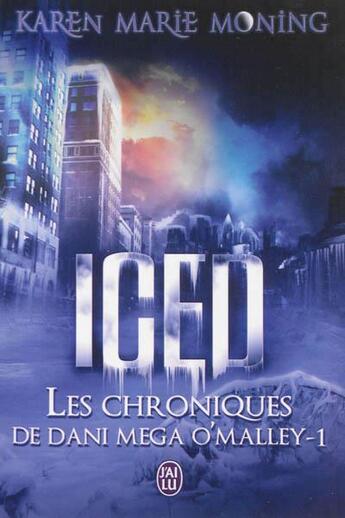 Couverture du livre « Les chroniques de Dani Mega O'Malley Tome 1 : iced » de Karen Marie Moning aux éditions J'ai Lu