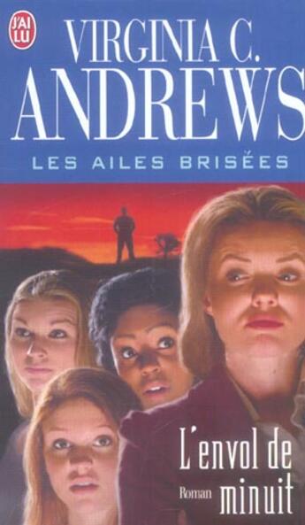 Couverture du livre « Les ailes brisées Tome 2 ; l'envol de minuit » de Virginia C. Andrews aux éditions J'ai Lu