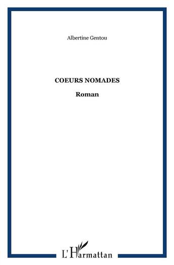 Couverture du livre « Coeurs nomades » de Albertine Gentou aux éditions L'harmattan