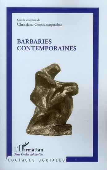 Couverture du livre « Barbaries contemporaines » de Constantopoulou Christiana aux éditions L'harmattan