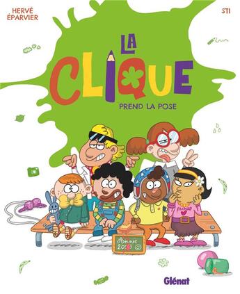 Couverture du livre « La clique Tome 3 : la clique prend la pose » de Sti et Herve Eparvier aux éditions Glenat Jeunesse