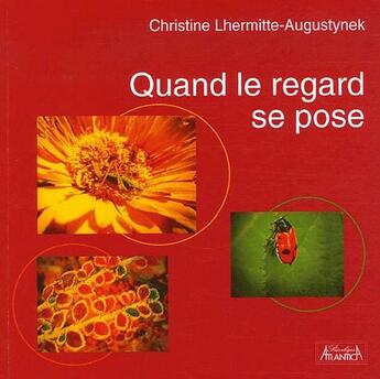 Couverture du livre « Quand le regard se pose » de Christine Lhermitte-Augustynek aux éditions Atlantica