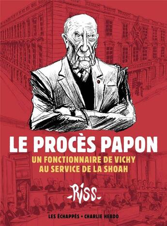 Couverture du livre « Le procès Papon ; un fonctionnaire de Vichy au service de la Shoah » de Riss aux éditions Les Echappes