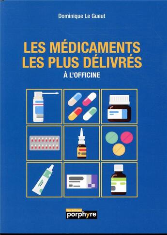 Couverture du livre « Les medicaments les plus delivres a l'officine » de Dominique Le Gueut aux éditions Moniteur Des Pharmacies