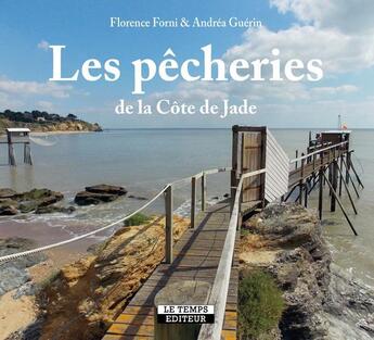 Couverture du livre « Les pêcheries de la Côte de Jade » de Florence Forni et Andrea Guerin aux éditions Le Temps Editeur