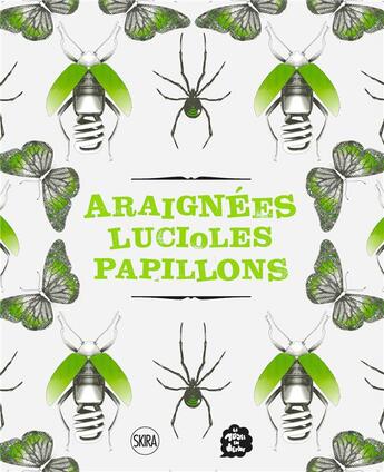 Couverture du livre « Araignées, lucioles, papillons » de  aux éditions Skira Paris