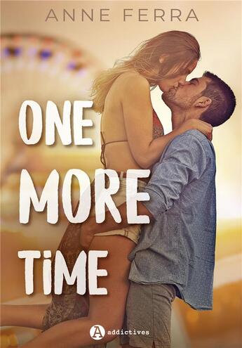 Couverture du livre « One more time » de Anne Ferra aux éditions Editions Addictives