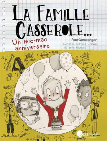 Couverture du livre « La famille Casserole ; un mic-mac anniversaire » de Laetitia Pettini et Melanie Fuentes aux éditions Pourpenser