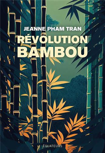 Couverture du livre « Révolution bambou » de Jeanne Pham Tran aux éditions Des Equateurs