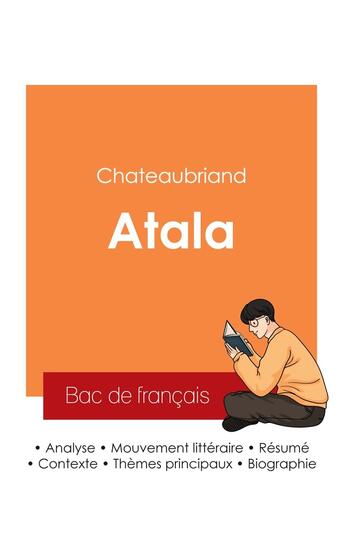 Couverture du livre « Réussir son Bac de français 2025 : Analyse du roman Atala de Chateaubriand » de Chateaubriand aux éditions Bac De Francais