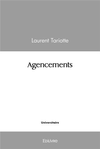 Couverture du livre « Agencements » de Laurent Tariotte aux éditions Edilivre